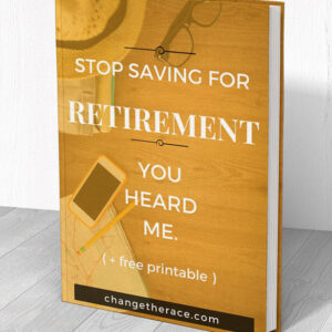 Stop Saving for Retirement